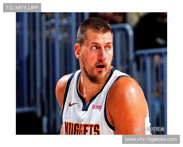 掘金替补沃特森近十场八次20+，约基奇伤停期间成稳定火力点